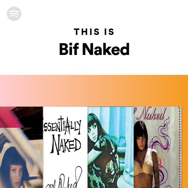 This Is Bif Naked Playlist By Spotify Spotify