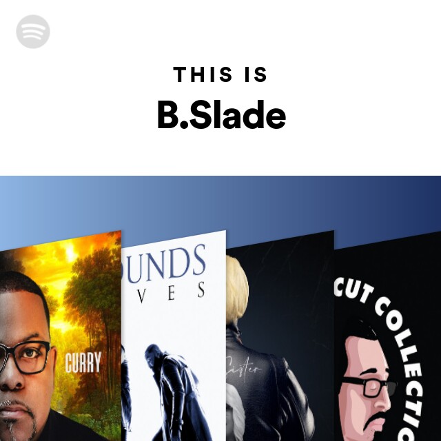 This Is B Slade Playlist By Spotify Spotify