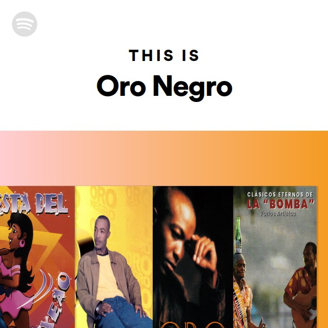 This Is Oro Negro Playlist By Spotify Spotify