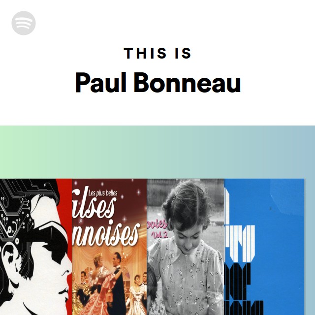 This Is Paul Bonneau Playlist By Spotify Spotify