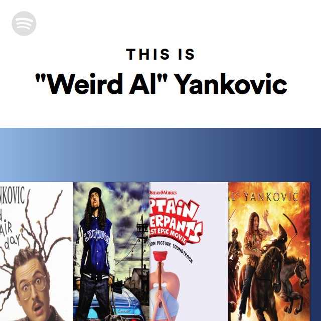 This Is Weird Al Yankovic Playlist By Spotify Spotify