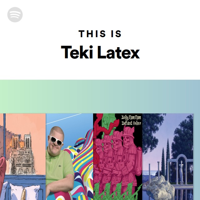 This Is Teki Latex Playlist By Spotify Spotify