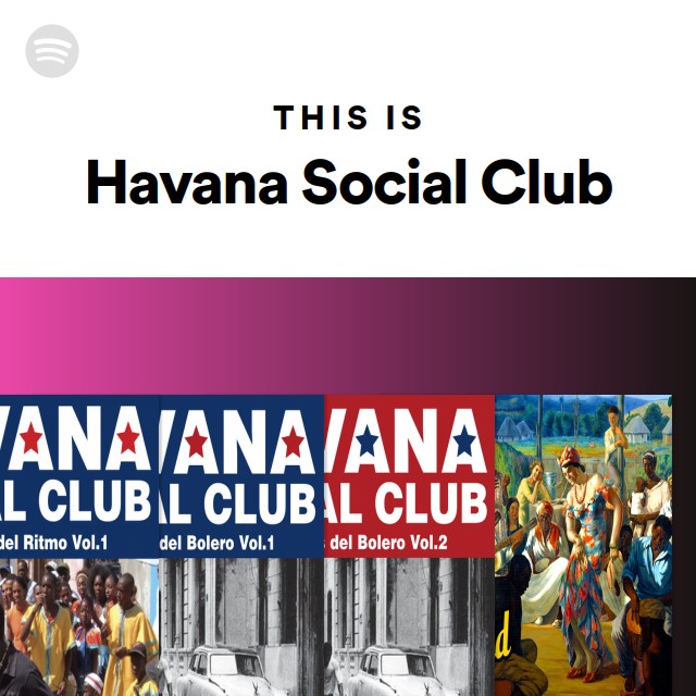 This Is Havana Social Club Playlist By Spotify Spotify