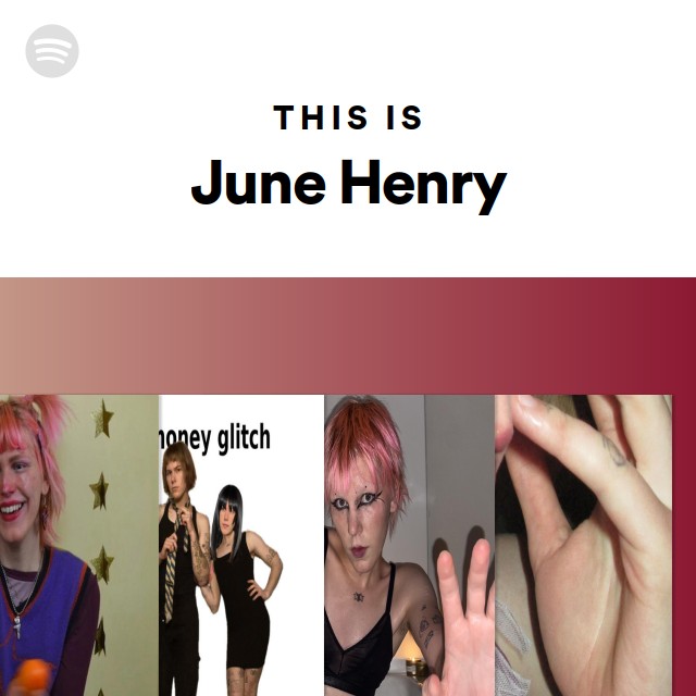 This Is June Henry Playlist By Spotify Spotify