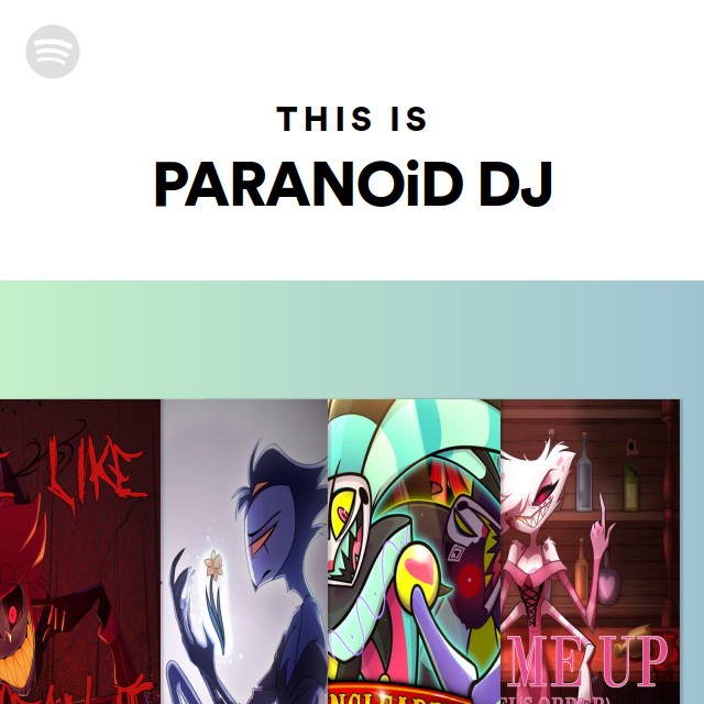 This Is Paranoid Dj Playlist By Spotify Spotify