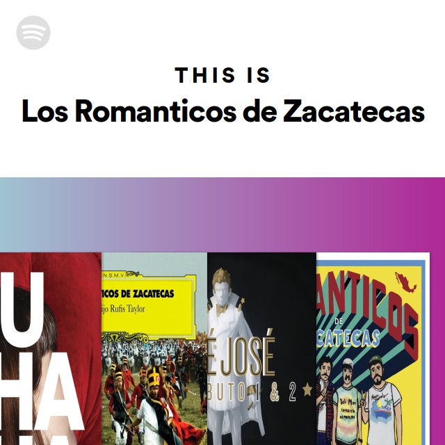 This Is Los Romanticos De Zacatecas Playlist By Spotify Spotify