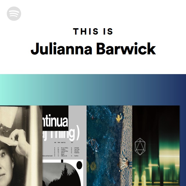 This Is Julianna Barwick Playlist By Spotify Spotify