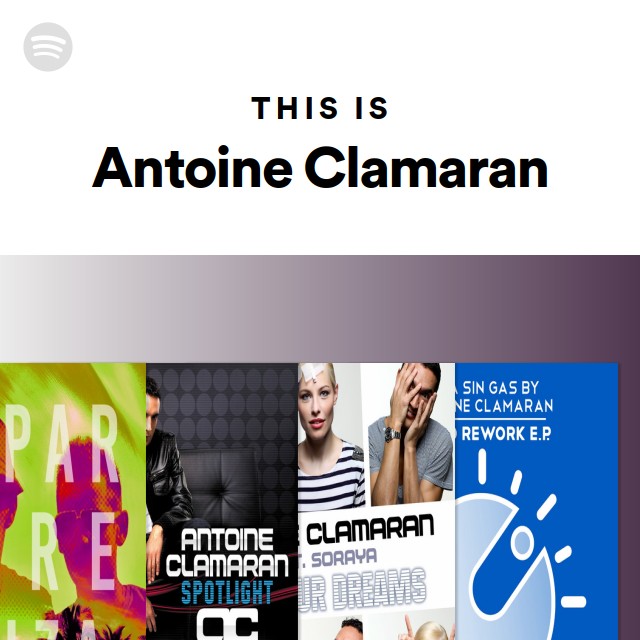 This Is Antoine Clamaran Playlist By Spotify Spotify