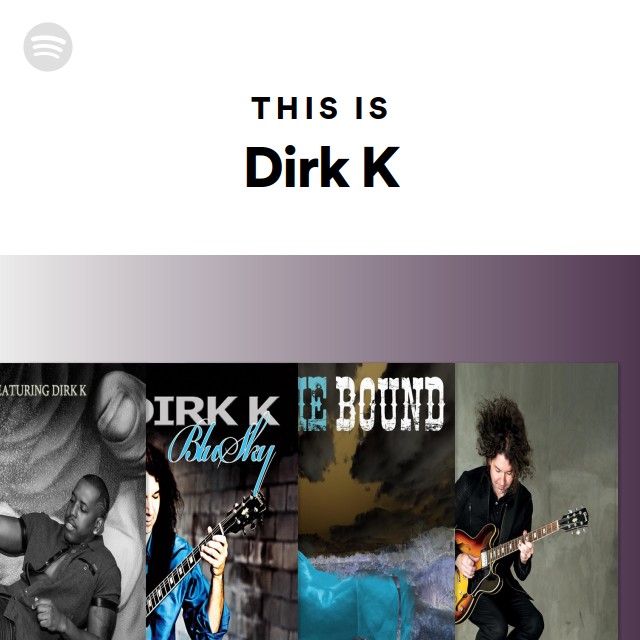 This Is Dirk K Playlist By Spotify Spotify