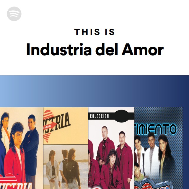 This Is Industria Del Amor Playlist By Spotify Spotify