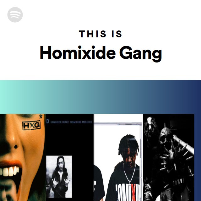 This Is Homixide Gang Playlist By Spotify Spotify