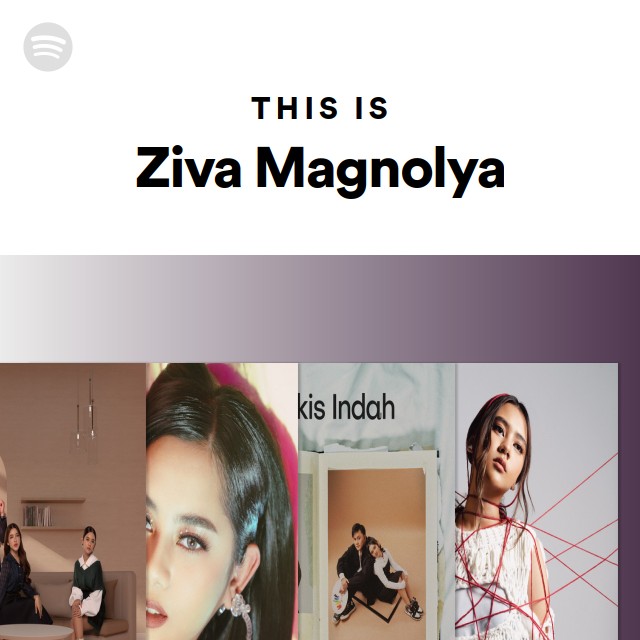 This Is Ziva Magnolya Playlist By Spotify Spotify