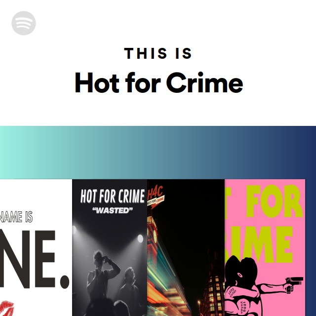 This Is Hot For Crime Spotify Playlist