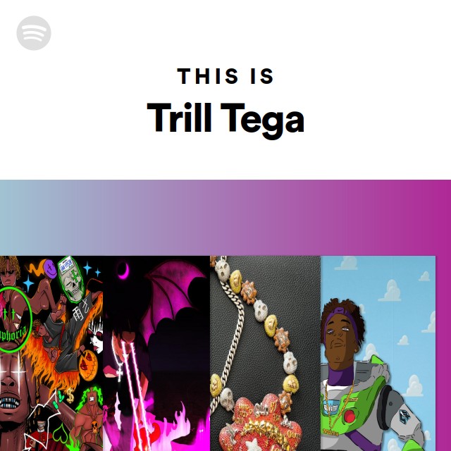 This Is Trill Tega Playlist By Spotify Spotify