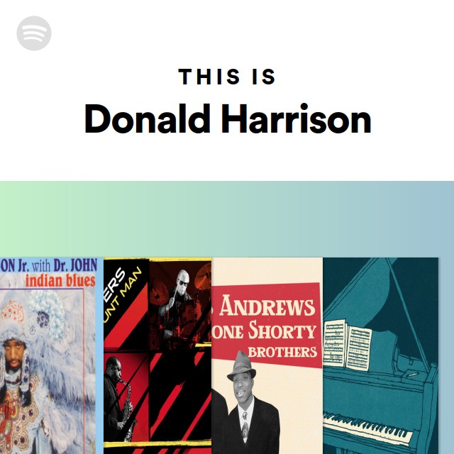 This Is Donald Harrison Playlist By Spotify Spotify