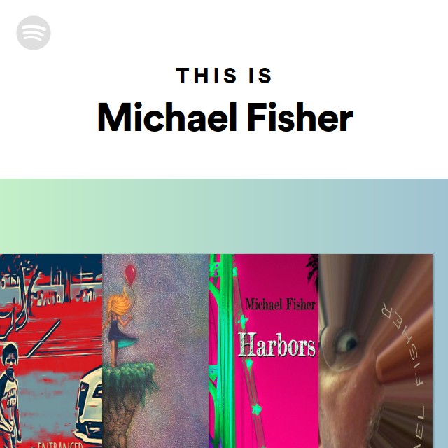 This Is Michael Fisher Playlist By Spotify Spotify