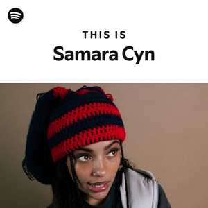 This Is Samara Cyn Playlist By Spotify Spotify