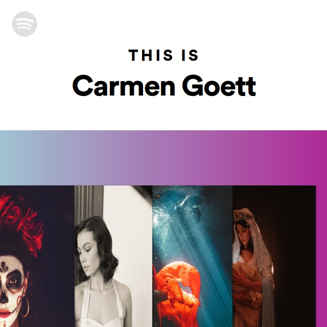 This Is Carmen Goett Playlist By Spotify Spotify