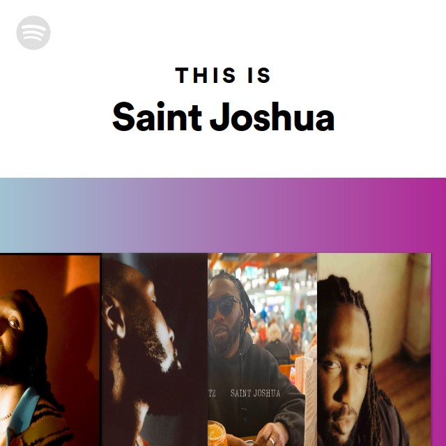 This Is Saint Joshua Playlist By Spotify Spotify