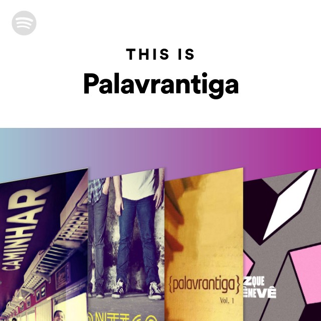 This Is Palavrantiga Playlist By Spotify Spotify