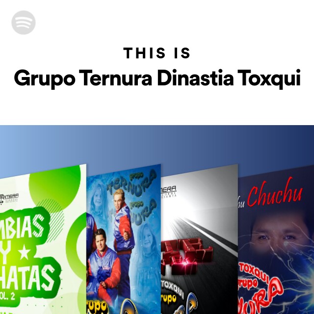 This Is Grupo Ternura Dinastia Toxqui Playlist By Spotify Spotify