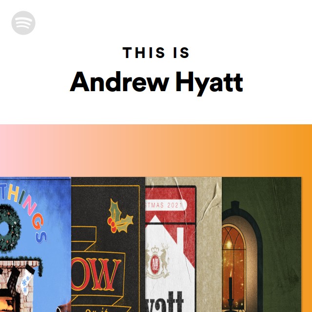 This Is Andrew Hyatt Playlist By Spotify Spotify