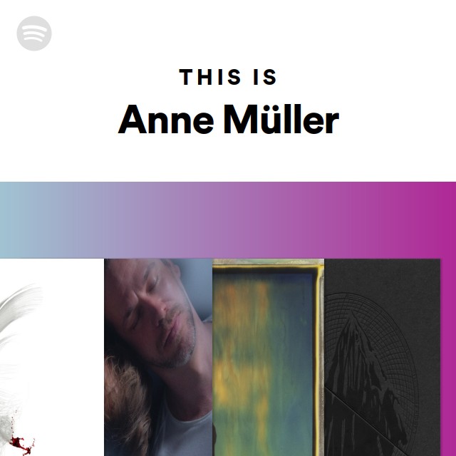 This Is Anne M Ller Playlist By Spotify Spotify