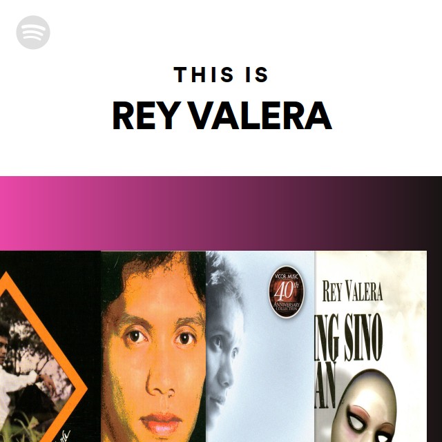 This Is REY VALERA Playlist By Spotify Spotify