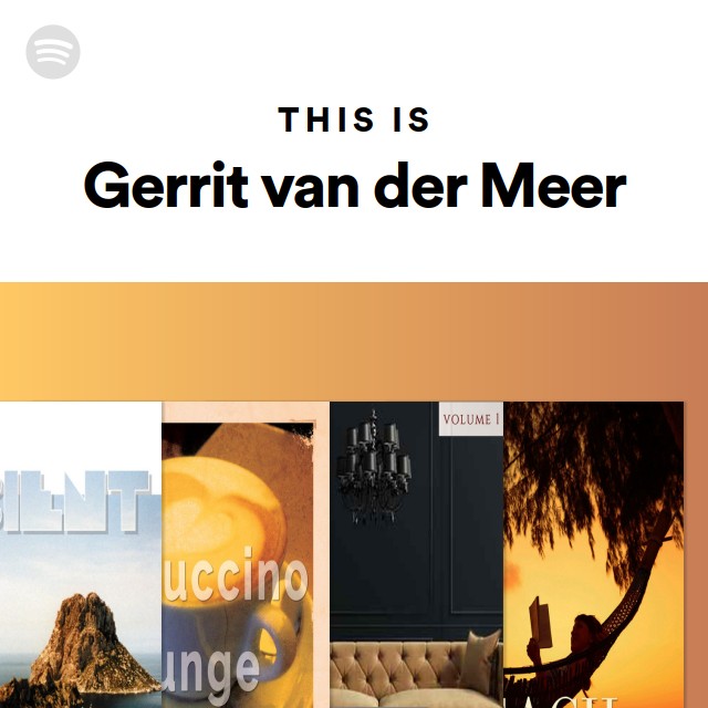 This Is Gerrit Van Der Meer Playlist By Spotify Spotify