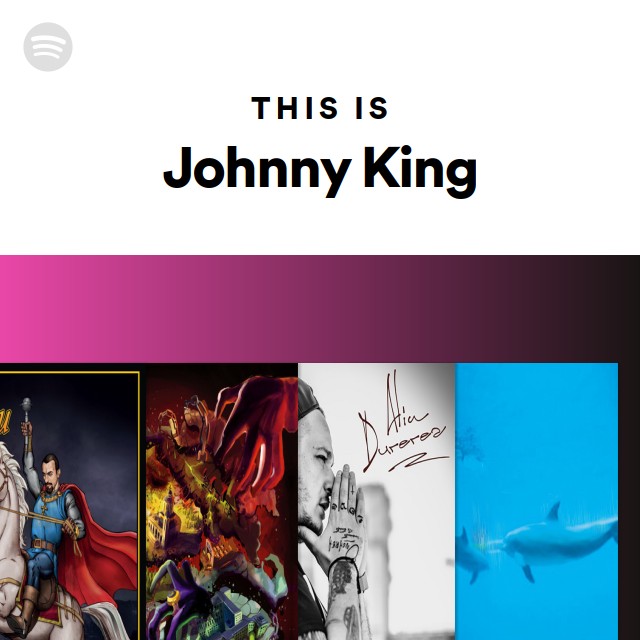 This Is Johnny King Playlist By Spotify Spotify