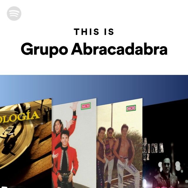 This Is Grupo Abracadabra Playlist By Spotify Spotify