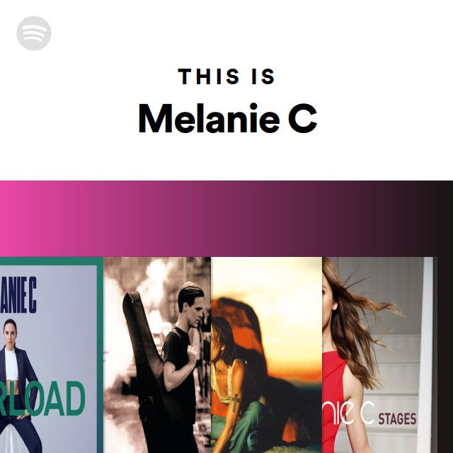 This Is Melanie C Playlist By Spotify Spotify