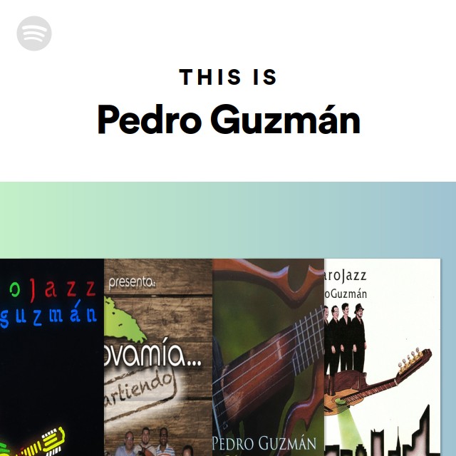 This Is Pedro Guzmán playlist by Spotify Spotify