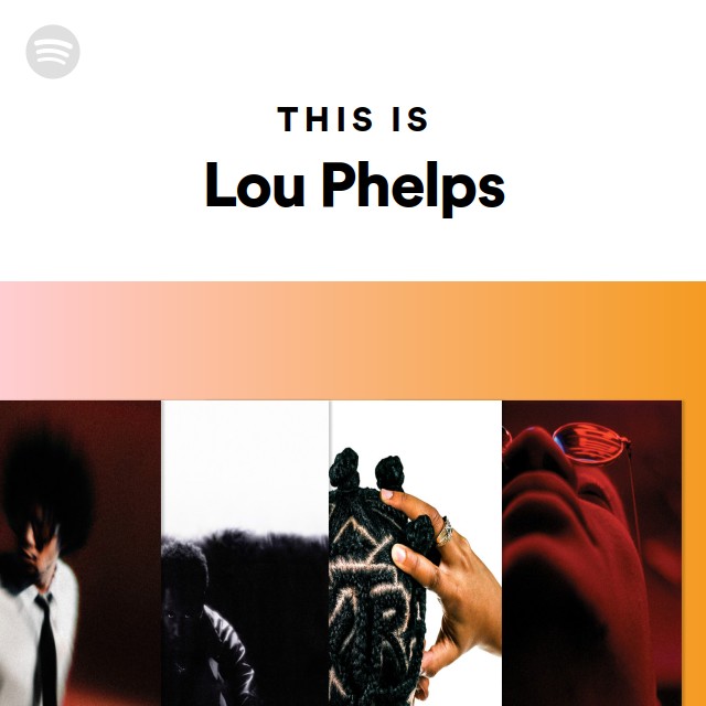 This Is Lou Phelps Playlist By Spotify Spotify