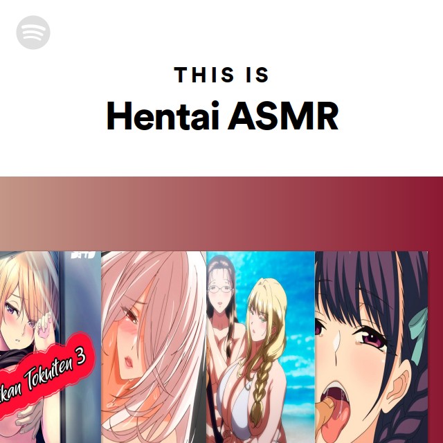 This Is Hentai ASMR Spotify Playlist