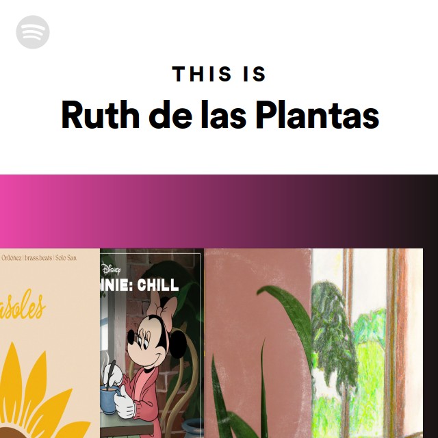 This Is Ruth De Las Plantas Playlist By Spotify Spotify