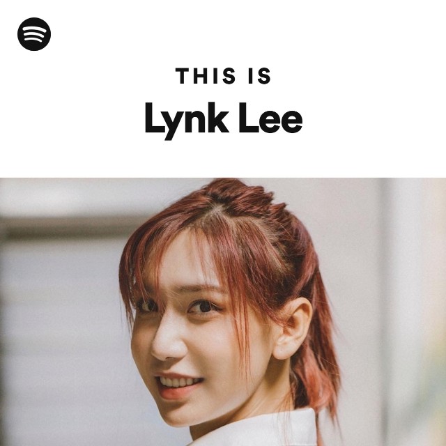 This Is Lynk Lee Playlist By Spotify Spotify