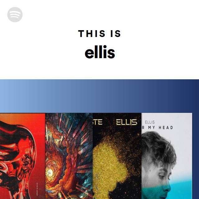 This Is ellis - playlist by Spotify | Spotify