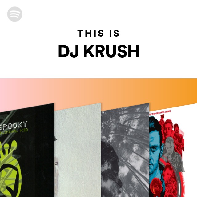 DJ KRUSH | Spotify