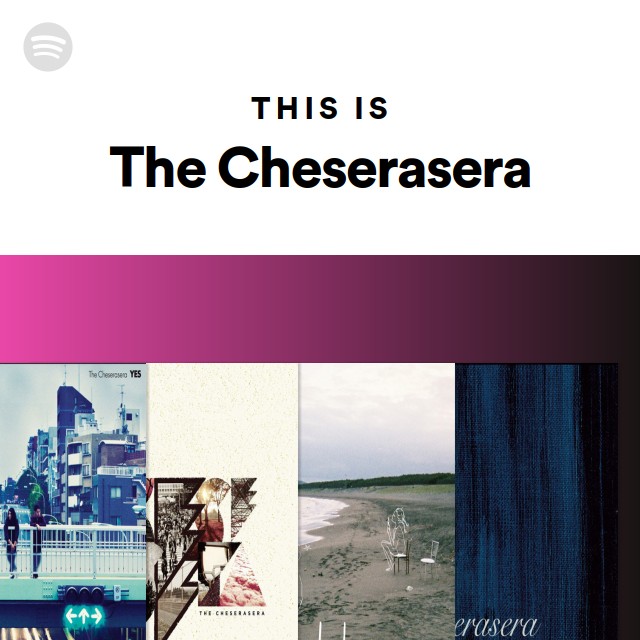 The Cheserasera | Spotify