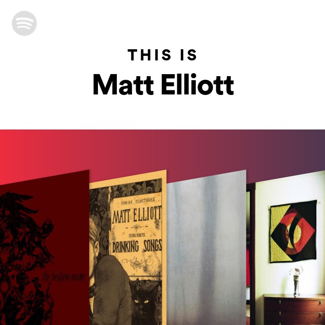 Matt Elliott | Spotify