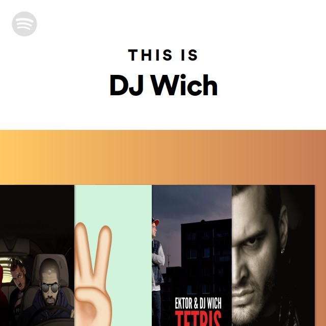 This Is DJ Wich - playlist by Spotify | Spotify