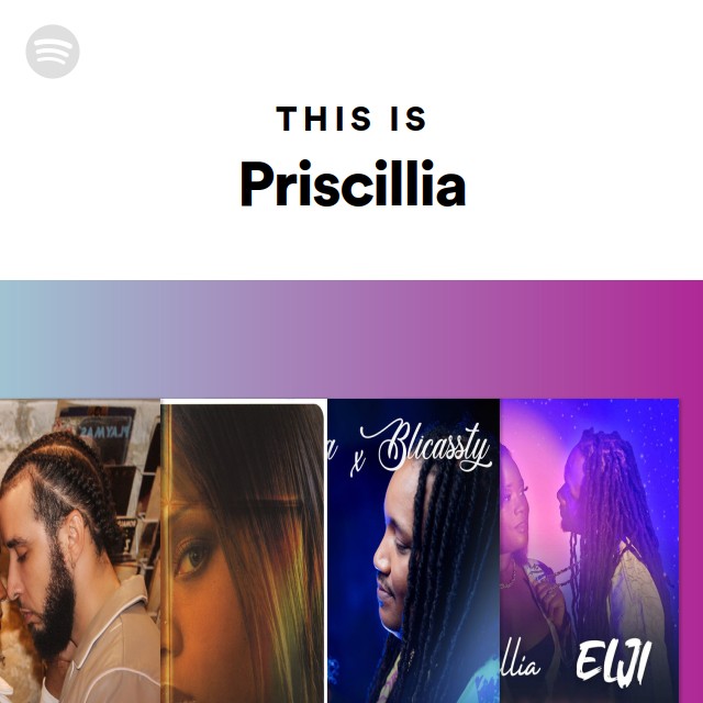 This Is Priscillia - playlist by Spotify | Spotify