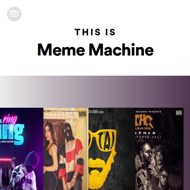 This Is Meme Machine Spotify Playlist