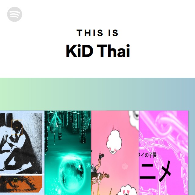 This Is KiD Thai - playlist by Spotify | Spotify