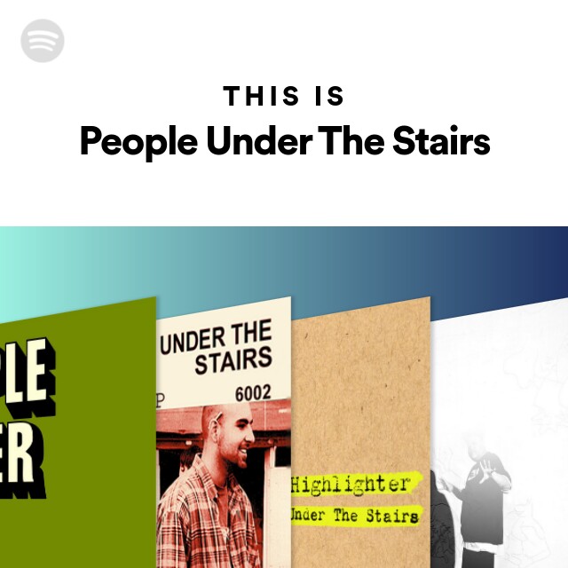 This Is People Under The Stairs - playlist by Spotify | Spotify