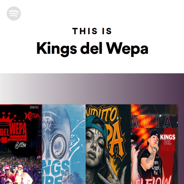 This Is Kings del Wepa playlist by Spotify Spotify