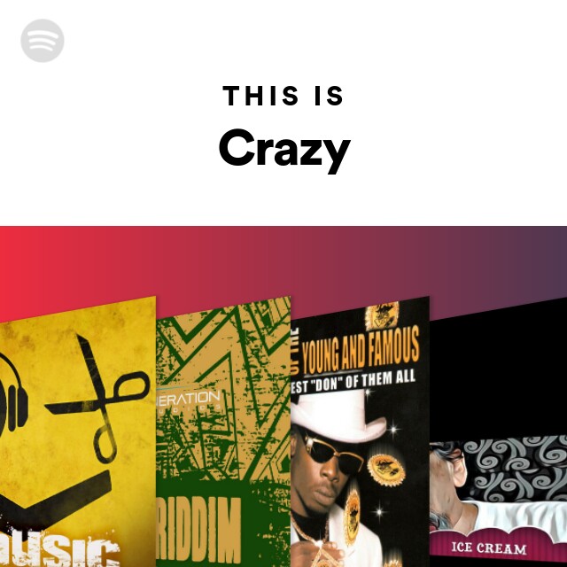 Crazy  Spotify
