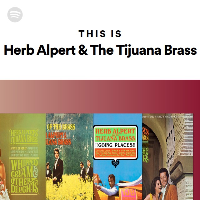 This Is Herb Alpert & The Tijuana Brass playlist by Spotify Spotify