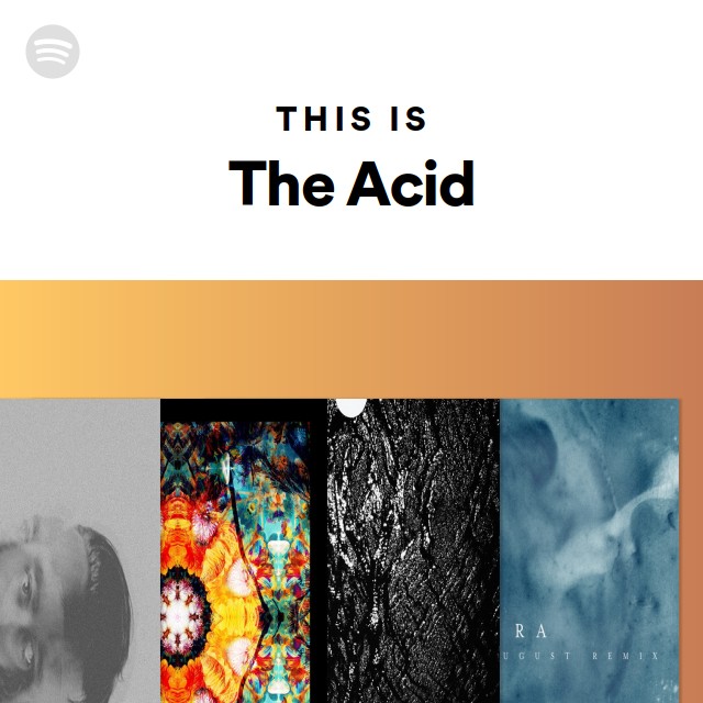 This Is The Acid | Spotify Playlist